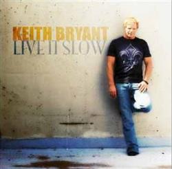 Download Keith Bryant - Live It Slow