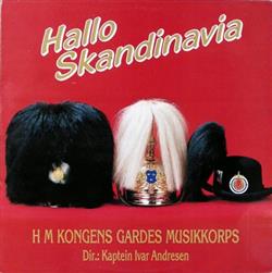 Download H M Kongens Gardes Musikkorps - Hallo Skandinavia