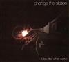 ouvir online Change The Station - Follow The White Noise
