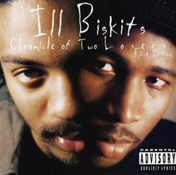 Download Ill Biskits - Chronicle Of Two Losers First Edition