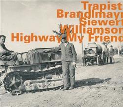 Download Trapist Brandlmayr, Siewert, Williamson - Highway My Friend