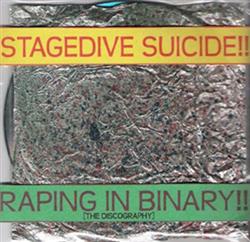 Download Stagedive Suicide - Raping In Binary The Discography