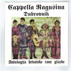 Download Cappella Ragusina Dubrovnik - Antologija Hrvatske Rane Glazbe