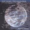 escuchar en línea Whit Dickey Trio Ahxoloxha - Prophet Moon