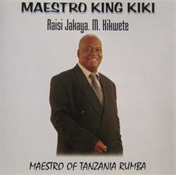 Download King Kiki - Raisi Jakaya M Kikwete