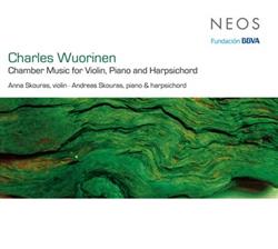 Download Charles Wuorinen Anna Skouras, Andreas Skouras - Chamber Music For Violin Piano And Harpsichord