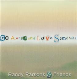 Download Randy Parsons & Friends - Go Ahead And Love Someone