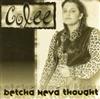online anhören Cōlee - Betcha Neva Thought