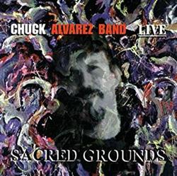 Download Chuck Alvarez Band - Sacred Grounds