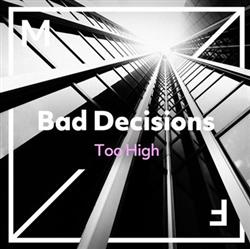 Download Bad Decisions - Too High
