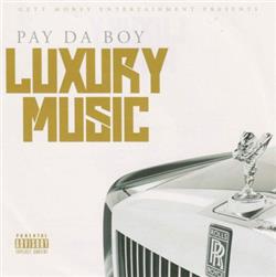 Download Pay Da Boy - Luxury Music