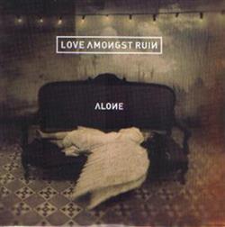 Download Love Amongst Ruin - Alone