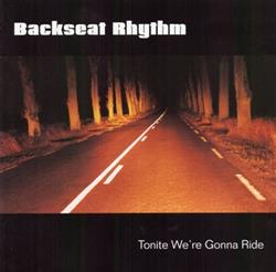 Download Backseat Rhythm - Tonite Were Gonna Ride