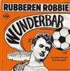 lyssna på nätet Rubberen Robbie - Wunderbar