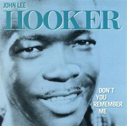 Download John Lee Hooker - Dont You Remember Me