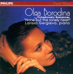 Download Tchaikovsky Olga Borodina, Larissa Gergieva - None But The Lonely Heart Tchaikovsky Romances