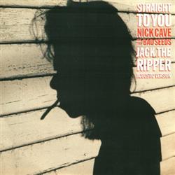 Download Nick Cave And The Bad Seeds - Straight To You Jack The Ripper Acoustic Version