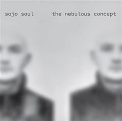 Download Sojo Soul - The Nebulous Concept
