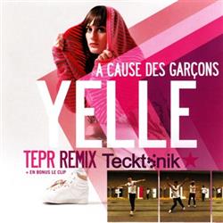 Download Yelle - A Cause Des Garçons Tepr Remix