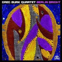 Download Greg Burk Quartet - Berlin Bright