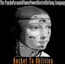 Download The PsychoParanoidFlowerPowerElectroShitSong Company - Rocket To Oblivion