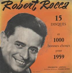 Download Robert Rocca - 15 Disques Et 1000 Bonne Choses Pour 1959