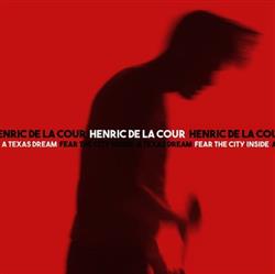 Download Henric de la Cour - A Texas Dream Fear The City Inside