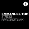 ouvir online Emmanuel Top - Stress Reworked Mix