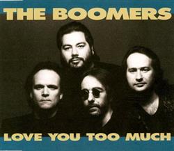 Download The Boomers - Love You Too Much