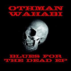 Download Othman Wahabi - Blues For The Dead EP