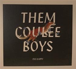 Download Them Coulee Boys - Die Happy