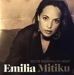 Download Emilia Mitiku - Youre Breaking My Heart