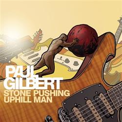 Download Paul Gilbert - Stone Pushing Uphill Man