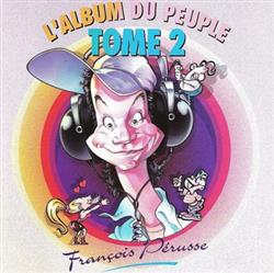 Download François Pérusse - LAlbum Du Peuple Tome 2