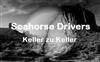 Seahorse Drivers - Keller Zu Keller