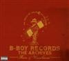 écouter en ligne Various - B Boy Records The Archives Rare Unreleased