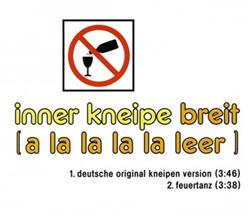Download Inner Kneipe - Breit A La La La La Leer