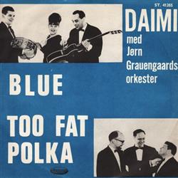 Download Daimi Med Jørn Grauengaards Orkester - Blue Too Fat Polka