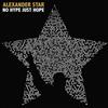 online luisteren Alexander Star - No Hype Just Hope