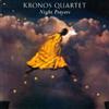lyssna på nätet Kronos Quartet - Night Prayers
