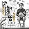 lataa albumi Hamilton De Holanda, Trio Mundo - Jacob Bossa