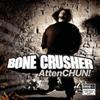 écouter en ligne Bone Crusher - AttenCHUN