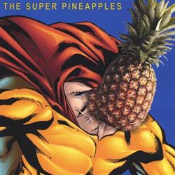 Download The Super Pineapples - The Super Pineapples