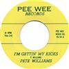 descargar álbum Pete Williams - Im Gettin My Kicks Would You Believe