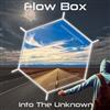last ned album Flow Box - Into The Unknown