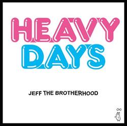 Download JEFF The Brotherhood - Heavy Days