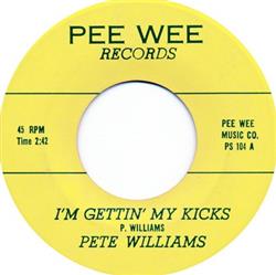 Download Pete Williams - Im Gettin My Kicks Would You Believe