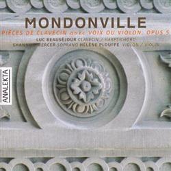 Download Mondonville Luc Beauséjour, Shannon Mercer, Hélène Plouffe - Pièces De Clavecin Avec Voix Ou Violon Opus 5