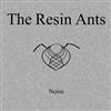 online anhören The Resin Ants - Noise