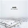 last ned album Suede - Life Is Golden